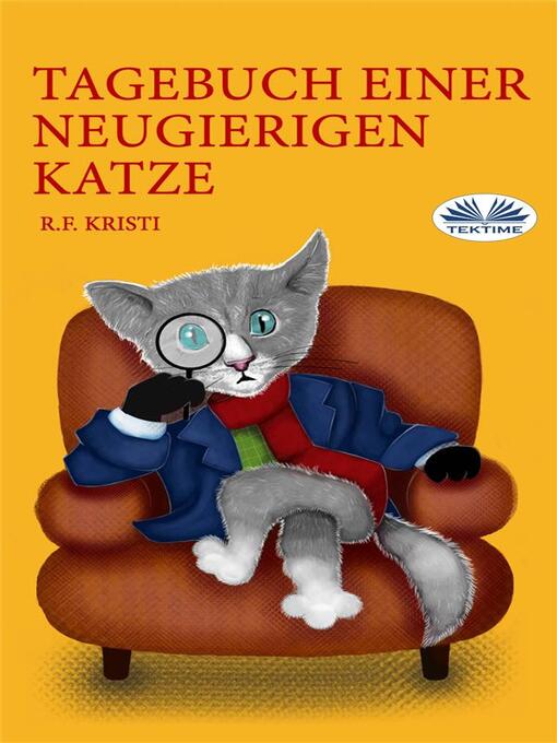 Title details for Tagebuch Einer Neugierigen Katze by R.F. Kristi - Available